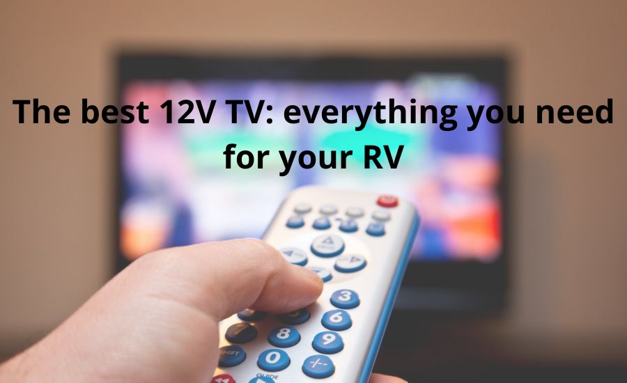Top 5 the best 12v TV: super helpful buying guide & review