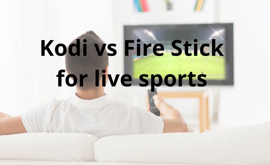 Kodi vs Fire Stick: 8 tips & best guide | helpful comparison