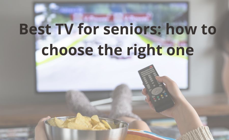 Top 8 the best TV for seniors: super helpful buying guide