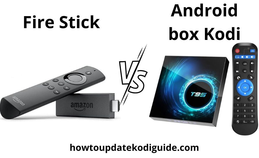 Fire Stick vs. Android box Kodi: super helpful guide
